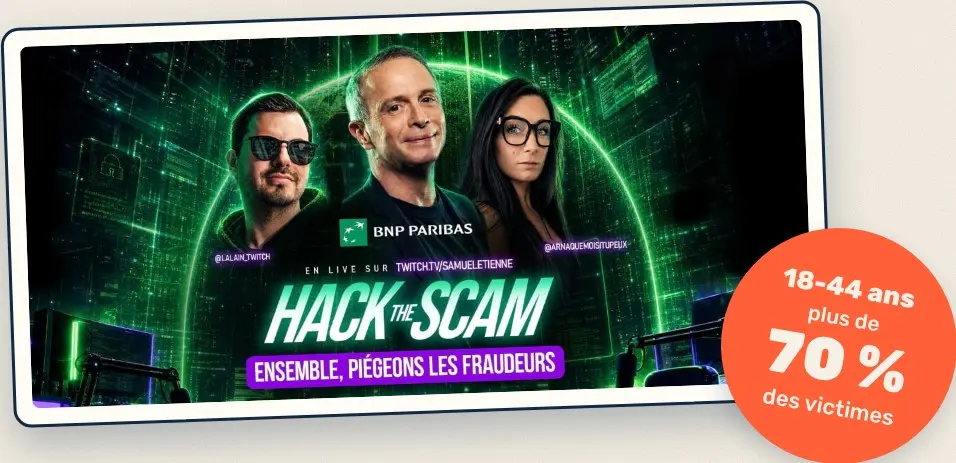 Affiche du live Hack the Scam de BNP Paribas sur la chaîne Twitch de Samuel Étienne